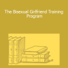 Stephane (Ideagasms) - The Bisexual Girlfriend Training Program