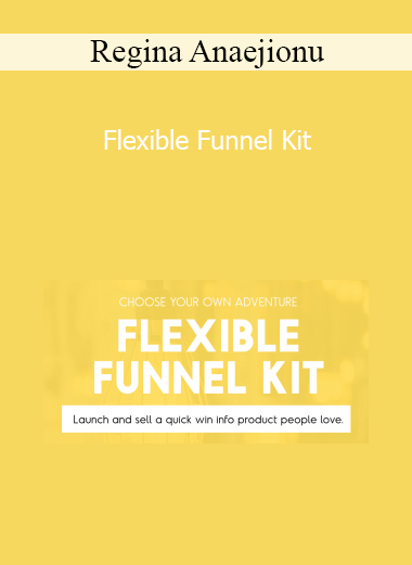 Regina Anaejionu - Flexible Funnel Kit