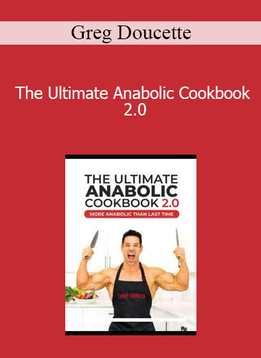 Greg Doucette - The Ultimate Anabolic Cookbook 2.0