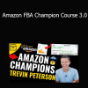 Trevin Peterson - Amazon FBA Champion Course 3.0