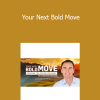 Brendon Burchard - Your Next Bold Move