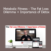 Bryan Walsh - Metabolic Fitness - The Fat Loss Dilemma + Importance of Detox