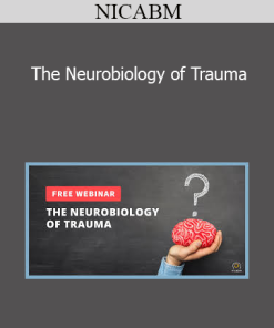 NICABM - The Neurobiology of Trauma