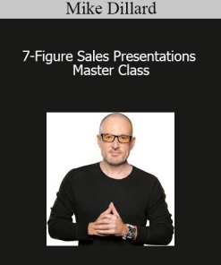 Mike Dillard - 7-Figure Sales Presentations Master Class
