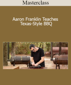 Masterclass - Aaron Franklin Teaches Texas-Style BBQ