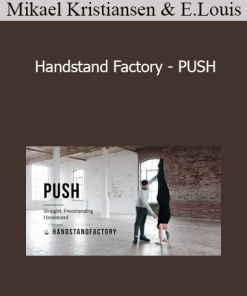 Mikael Kristiansen & Emmet Louis - Handstand Factory - PUSH