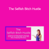 Katrina Ruth Programs - The Selfish Bitch Hustle