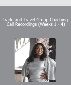 Trade and Travel Group Coaching Call Recordings (Weeks 1 - 4)