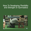 Dr. Dave Tilley - Keys To Developing Flexibility and Strength In Gymnastics