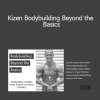 Alberto Nuñez - Kizen Bodybuilding Beyond the Basics