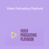 Pat Flynn - Video Podcasting Playbook