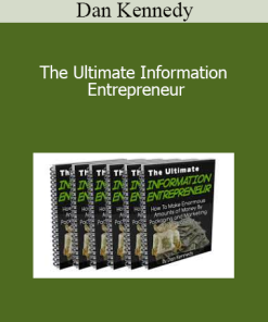 Dan Kennedy - The Ultimate Information Entrepreneur