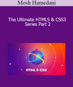 Mosh Hamedani - The Ultimate HTML5 & CSS3 Series Part 2