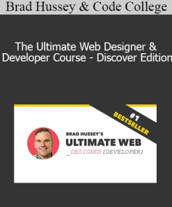 Brad Hussey & Code College - The Ultimate Web Designer & Developer Course - Discover Edition
