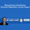 Marco Paret GB - Mesmerismus Developing Personal Magnetism Course Lesson