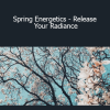 Prune Harris - Spring Energetics - Release Your Radiance