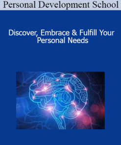 Personal Development School - Discover Embrace & Fulfill Your Personal Needs