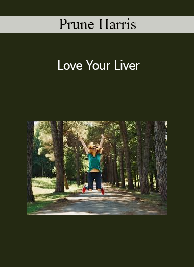 Prune Harris - Love Your Liver