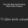 Liz Stanford - The Calm Birth School Home Study Video Program