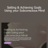 Thais Gibson - Setting & Achieving Goals Using your Subconscious Mind