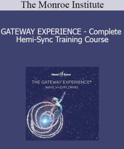 The Monroe Institute - GATEWAY EXPERIENCE - Complete Hemi-Sync Training Course