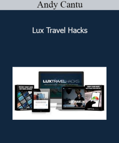 Andy Cantu - Lux Travel Hacks