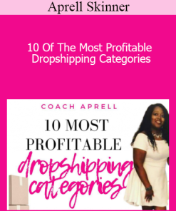 Aprell Skinner - 10 Of The Most Profitable Dropshipping Categories