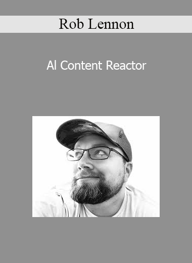 Rob Lennon - Al Content Reactor