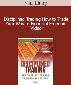 Van Tharp - Disciplined Trading How to Trade Your Wav to Financial Freedom Video