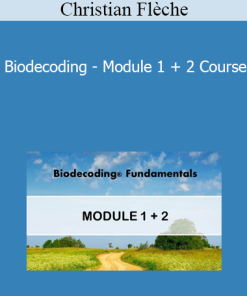 Christian Flèche - Biodecoding - Module 1 + 2 Course