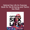 Aaron Michael - Optimal Sex Life An Exercise Book for De-Armoring and Tantric Sex Book