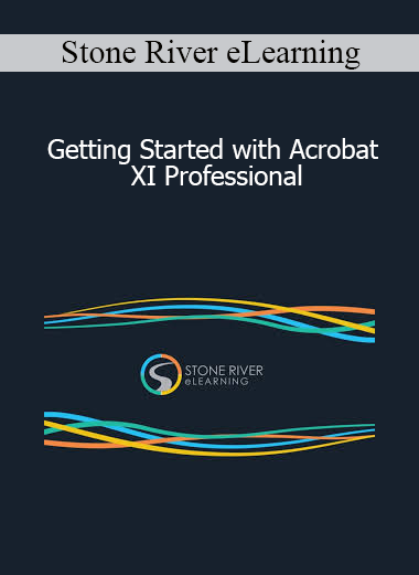 Stone River eLearning - Getting Started with Acrobat XI Professional