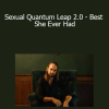 Andrew Mioch - Sexual Quantum Leap 2.0 - Best She Ever Had