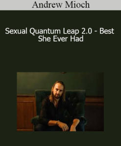 Andrew Mioch - Sexual Quantum Leap 2.0 - Best She Ever Had