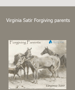 Virginia Satir Forgiving parents
