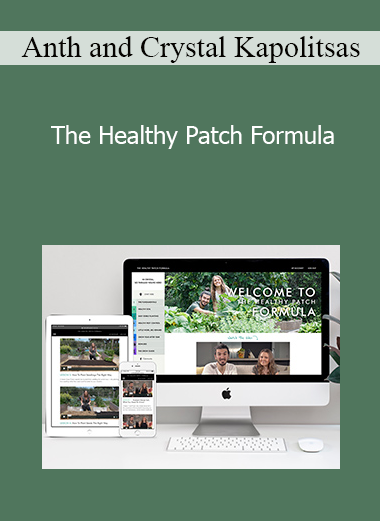 Anth and Crystal Kapolitsas - The Healthy Patch Formula