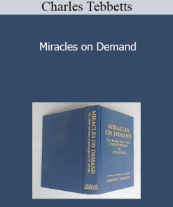 Charles Tebbetts - Miracles on Demand