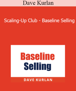 Dave Kurlan - Scaling-Up Club - Baseline Selling