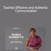 Robin Roberts - Teaches Effective and Authentic Communication