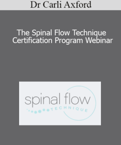Dr Carli Axford - The Spinal Flow Technique Certification Program Webinar