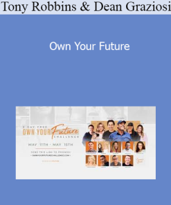 Tony Robbins & Dean Graziosi - Own Your Future