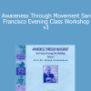 Moshe Feldenkrais - Awareness Through Movement San Francisco Evening Class Workshop v1