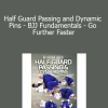 John Danaher - Half Guard Passing and Dynamic Pins - BJJ Fundamentals - Go Further Faster