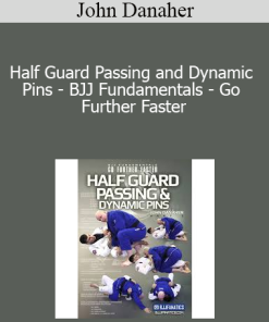 John Danaher - Half Guard Passing and Dynamic Pins - BJJ Fundamentals - Go Further Faster