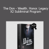 Sovereign Subliminals - The Don - Wealth. Honor. Legacy. - X2 Subliminal Program
