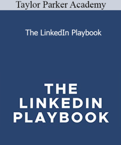 Taylor Parker Academy - The LinkedIn Playbook