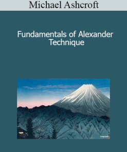 Michael Ashcroft - Fundamentals of Alexander Technique