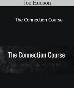Joe Hudson - The Connection Course