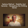 Hale Dwoskin - Sedona Method - Stability And Serenity - Navigating the Shifting Sands