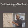 John Crestani - The 6-Week Super Affiliate System Pro